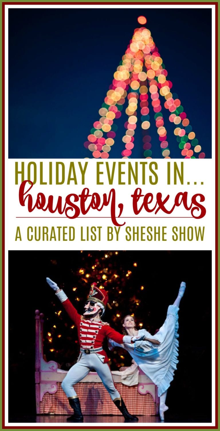 Houston Holiday Events A Curated List SheShe Show