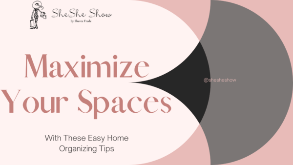 Maximize your space with home organizing