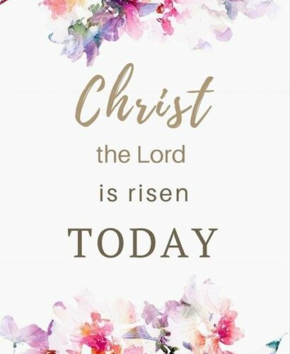 Christ the Lord is Risen TODAY