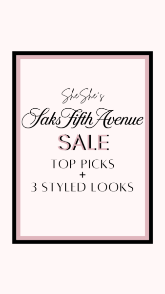 SheShe's Saks Fifth Avenue Sale Top Picks + 3 Styled Looks Flyer