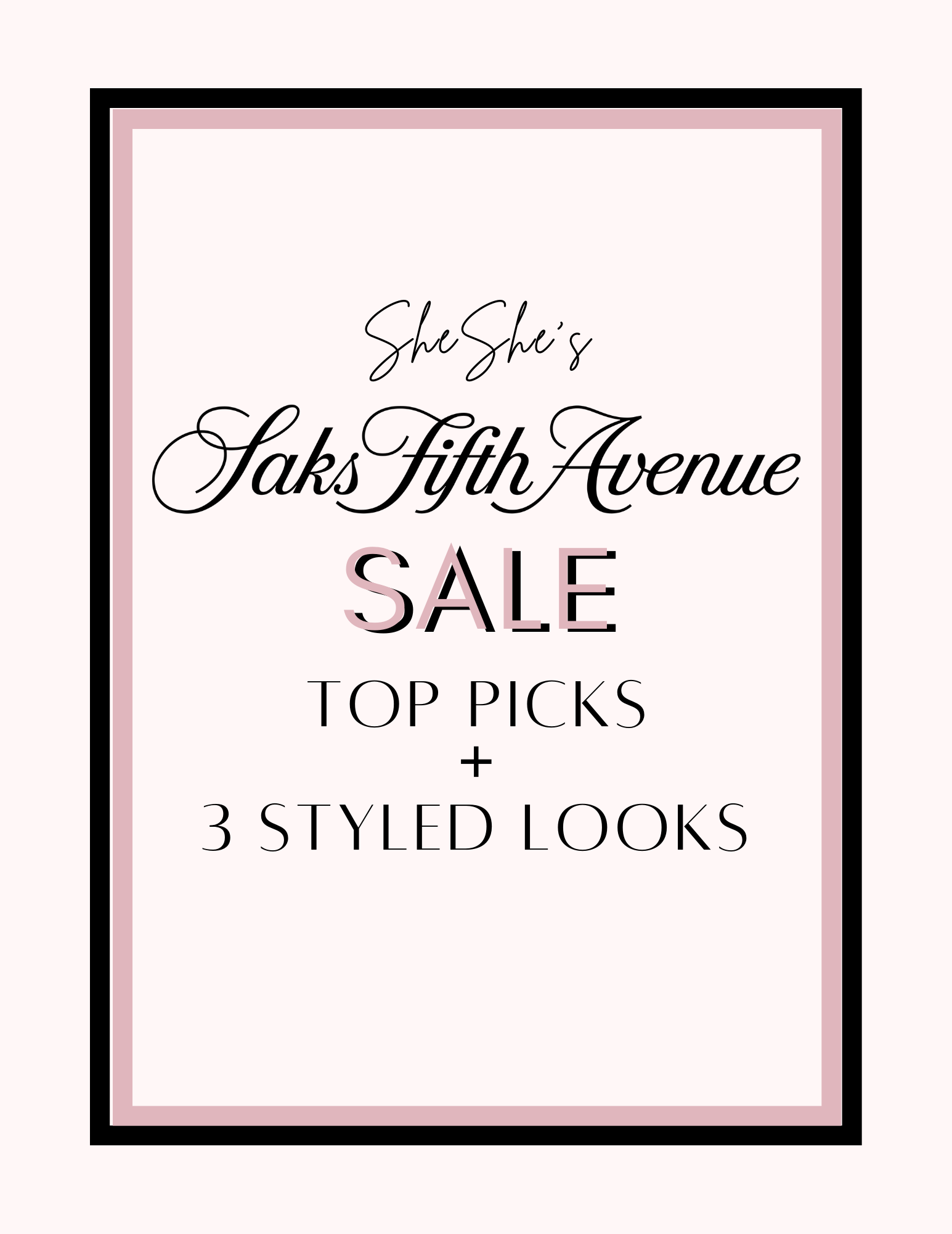 SheShe's Saks Fifth Avenue Sale Top Picks + 3 Styled Looks Flyer 2